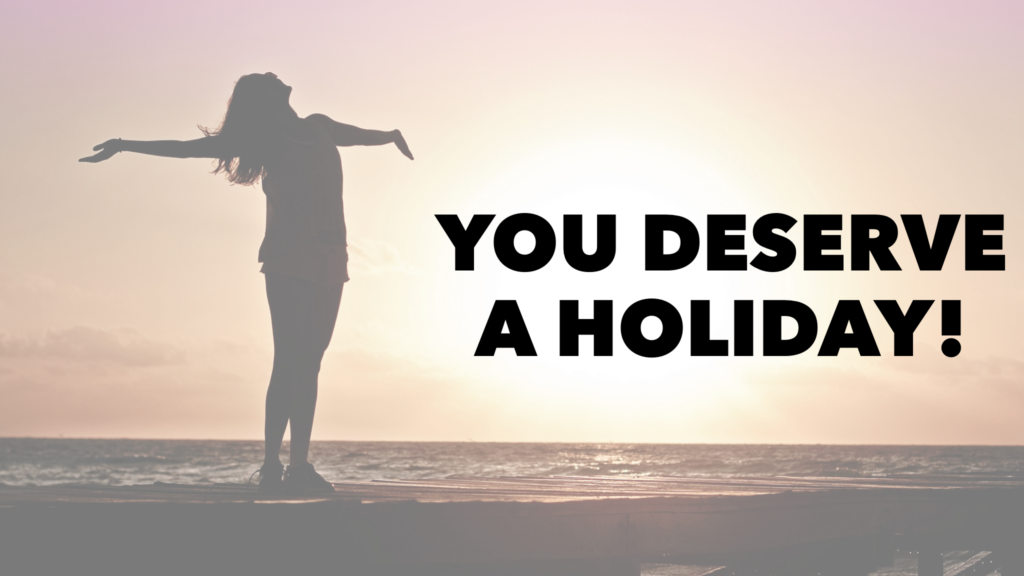 Yes, you're a landlord. And, yes, you deserve a holiday!